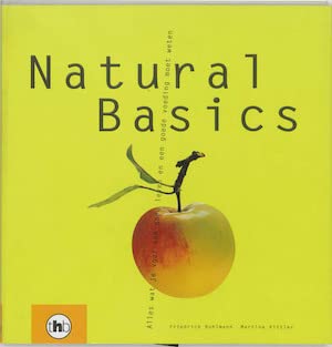 Natural basics: alles wat je voor een goed leven en een goede voeding moet weten Leisure, Home & Garden