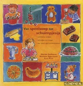 Van speelsoep tot schuimpjesijs: ouderwetse recepten, verhaaltjes over vroeger, voor oma's, opa's en kleinkinderen book
