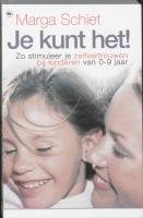 Je kunt het!: zo stimuleer je zelfvertrouwen bij kinderen van nul tot negen jaar Books