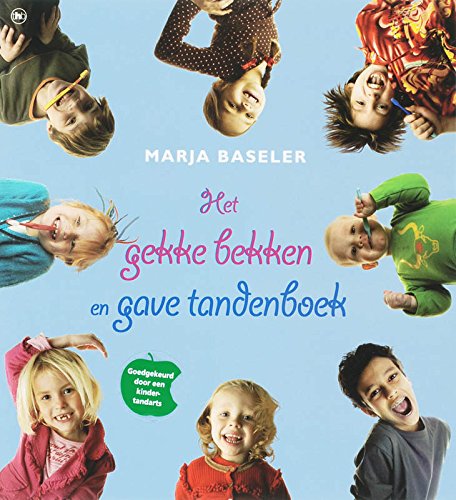 Het gekke bekken en gave tandenboek: alles wat je weten wilt over een gezond gebit book