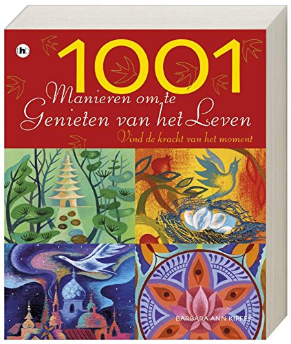 1001 manieren om te genieten van het leven: ervaar de kracht van het moment Religion & Esotericism