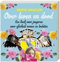 Over leven en dood / druk 1: een boek voor jongeren over afscheid nemen en loslaten Young adult books