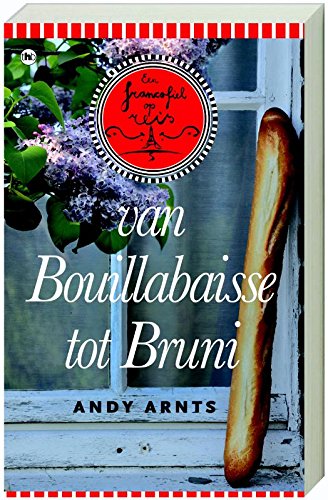 Van Bouillabaisse tot Bruni (Een francofiel op reis, 1) Books