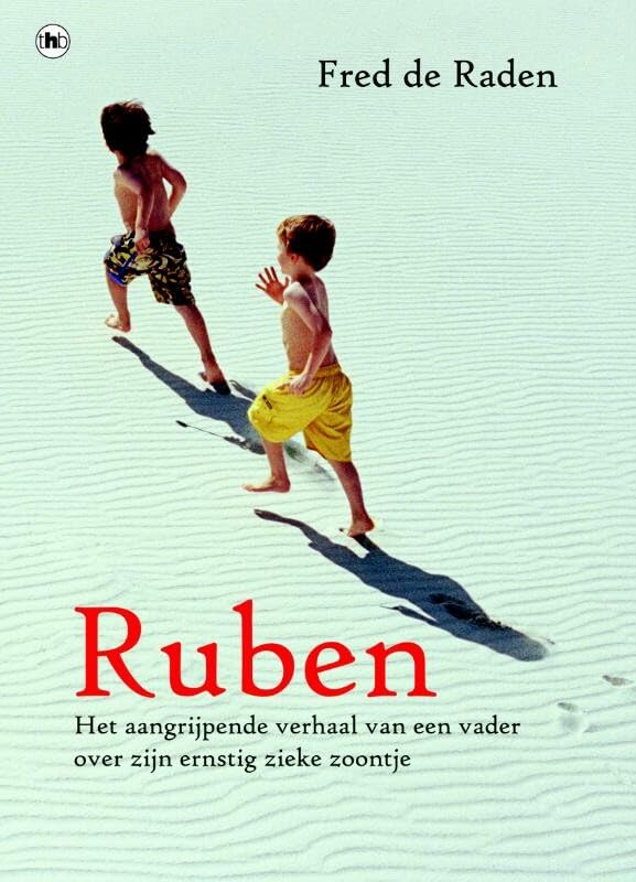 Ruben: het aangrijpende verhaal van een vader over zijn ernstig zieke zoontje (Waargebeurd.com) book