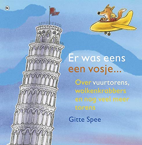 Er was eens een vosje ...: over vuurtorens, wolkenkrabbers en nog veel meer torens Children's books