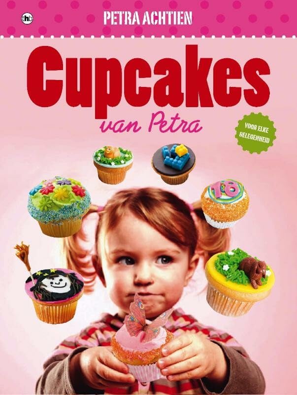 Cupcakes van Petra: ik bak dus ik besta ... Leisure, Home & Garden