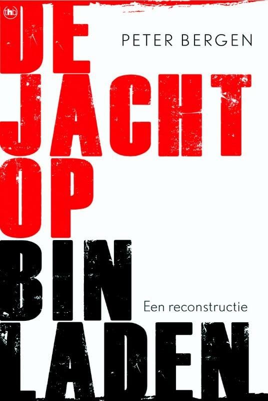 De jacht op Bin Laden: een reconstructie : de tien jaar durende speurtocht naar Bin Laden van 9/11 tot Abbottabad book