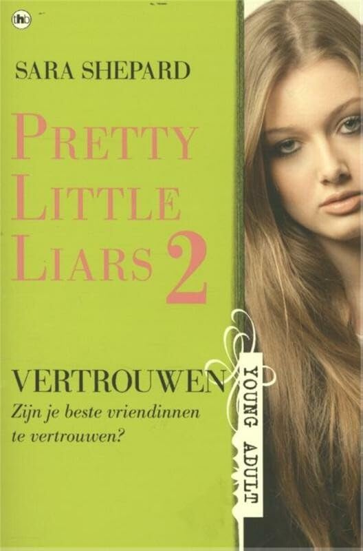 Vertrouwen: zijn je beste vriendinnen te vertrouwen? (Pretty little liars, 2) Novels & Short Stories