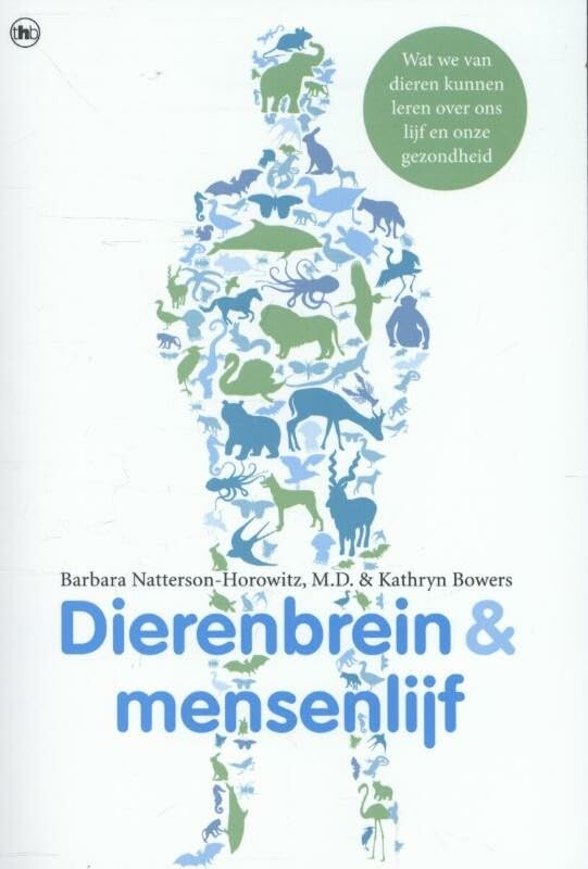Dierenbrein & mensenlijf: baanbrekende ontdekkingen en overeenkomsten tussen mens en dier Books