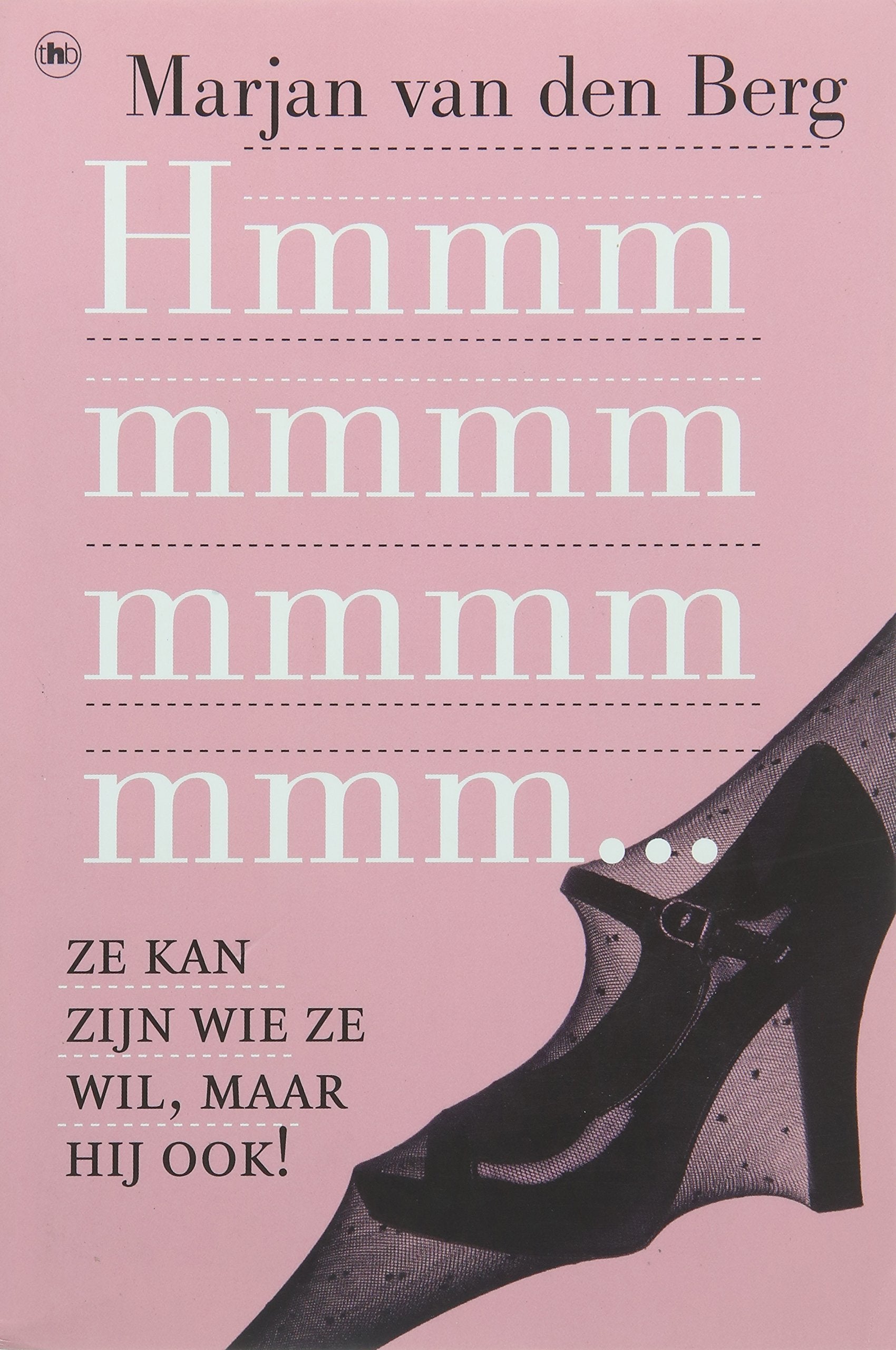 Hmmmmmmmmmmmmmm...: ze kan zijn wie ze wil, maar hij ook! book