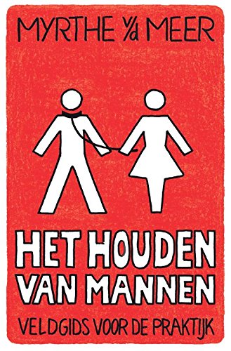 Het houden van mannen: veldgids voor de praktijk Essays & Short Stories