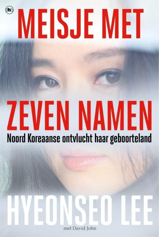 Meisje met zeven namen: Noord-Koreaanse ontvlucht haar geboorteland book