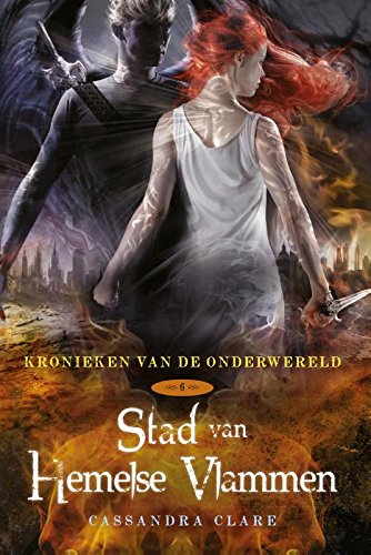 Stad van hemelse vlammen (Kronieken van de Onderwereld, 6) Contemporary literature