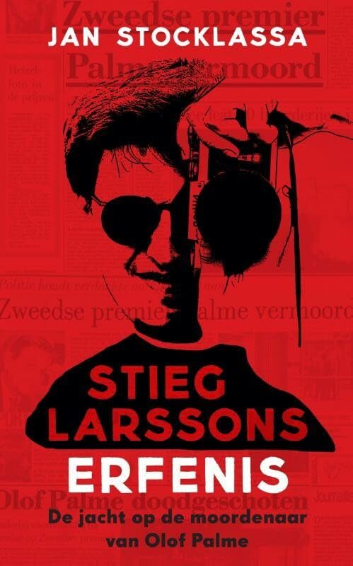 Stieg Larssons erfenis: zijn jacht op de moordenaar van Olof Palme Action & Adventure