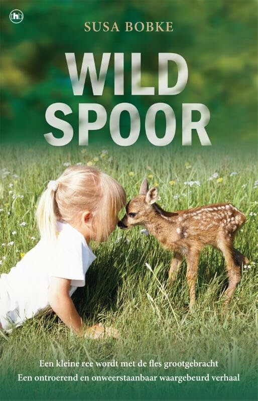 Wildspoor: hoe een reekalfje een vrouwelijke jager recht in het hart trof book