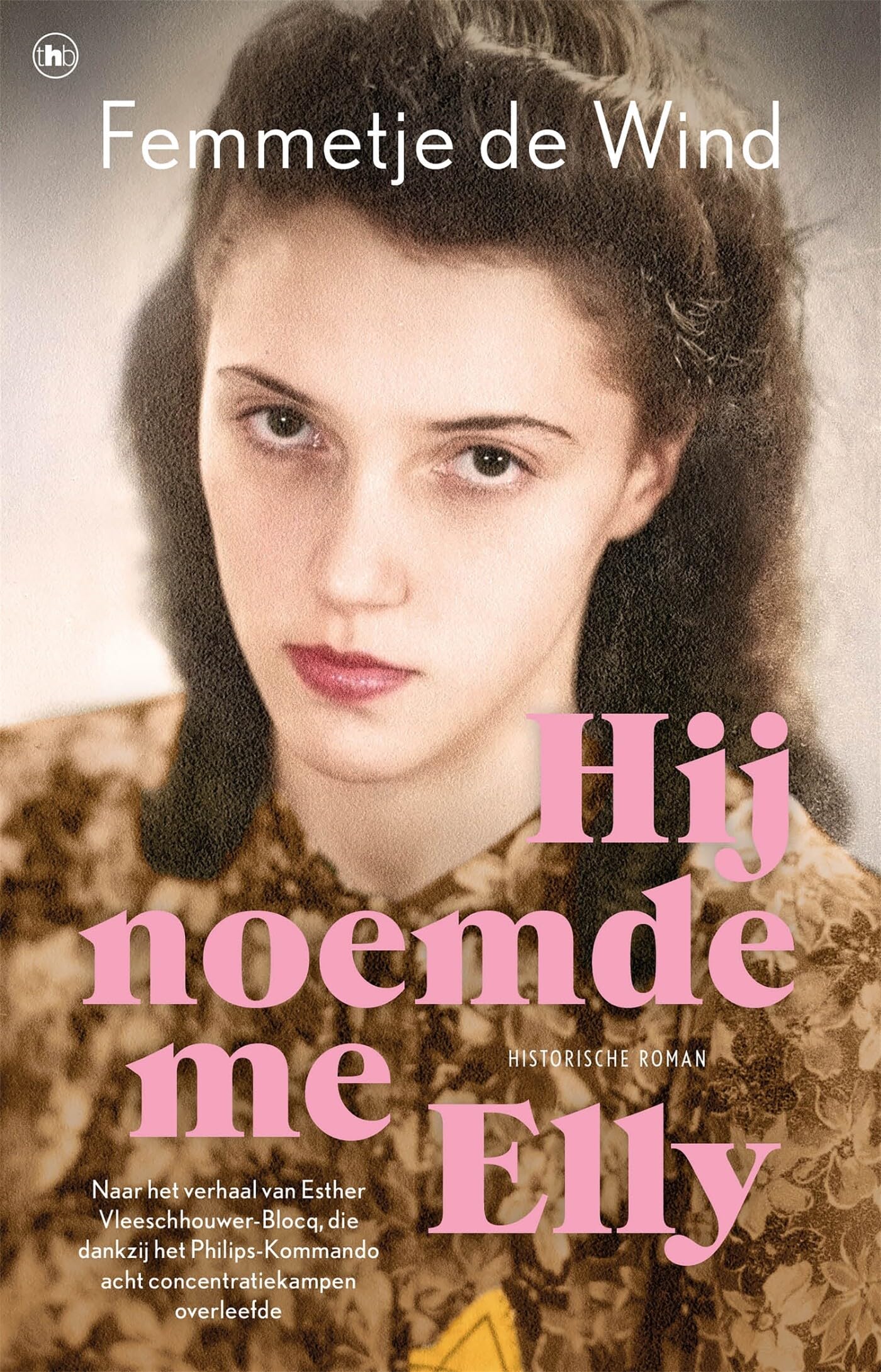 Hij noemde me Elly: historische roman Fiction