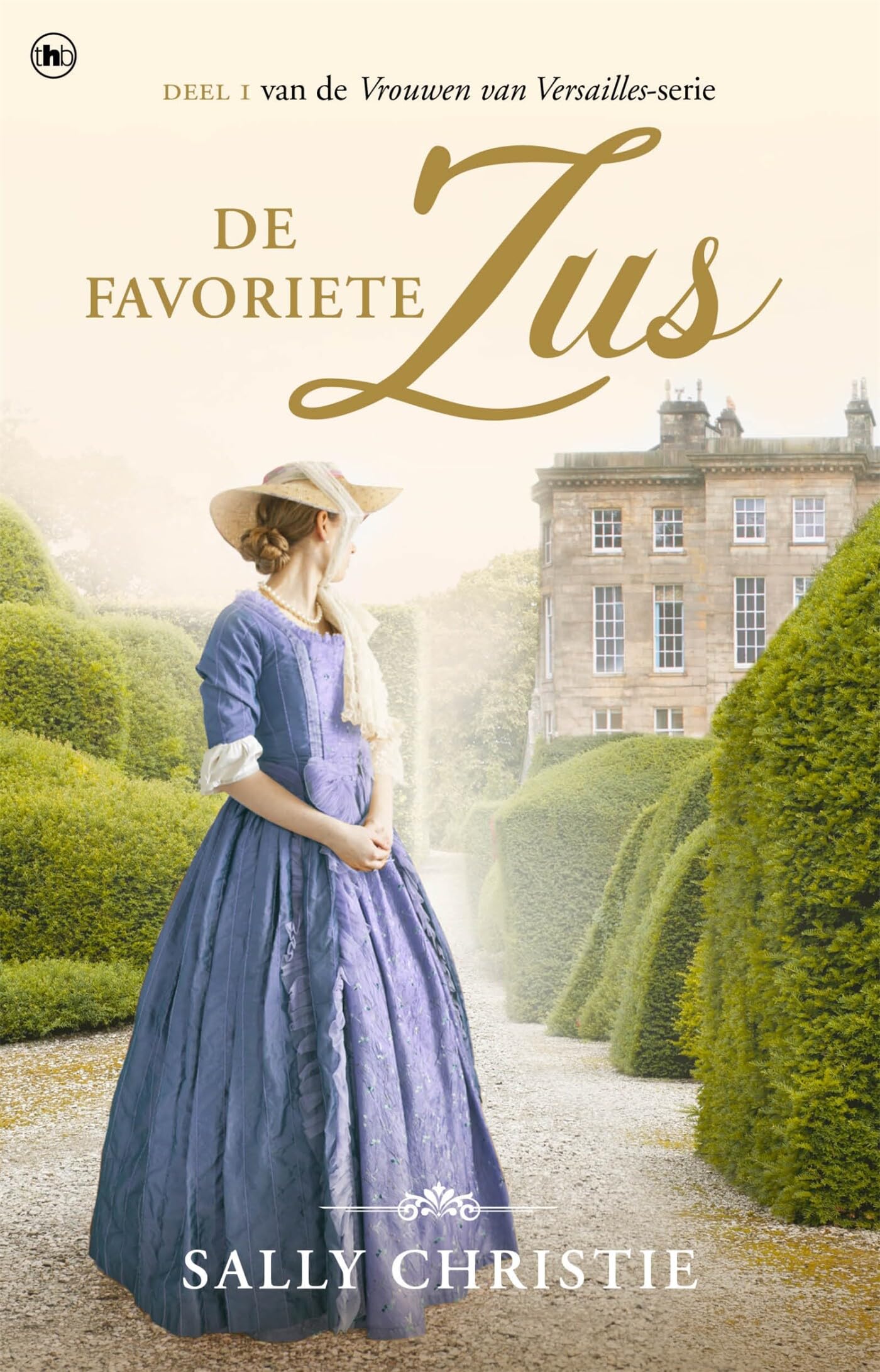 De favoriete zus (Vrouwen van Versailles, 1) Historical Fiction
