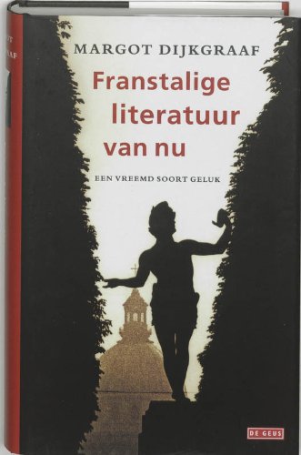 Franstalige literatuur van nu: een vreemd soort geluk Books