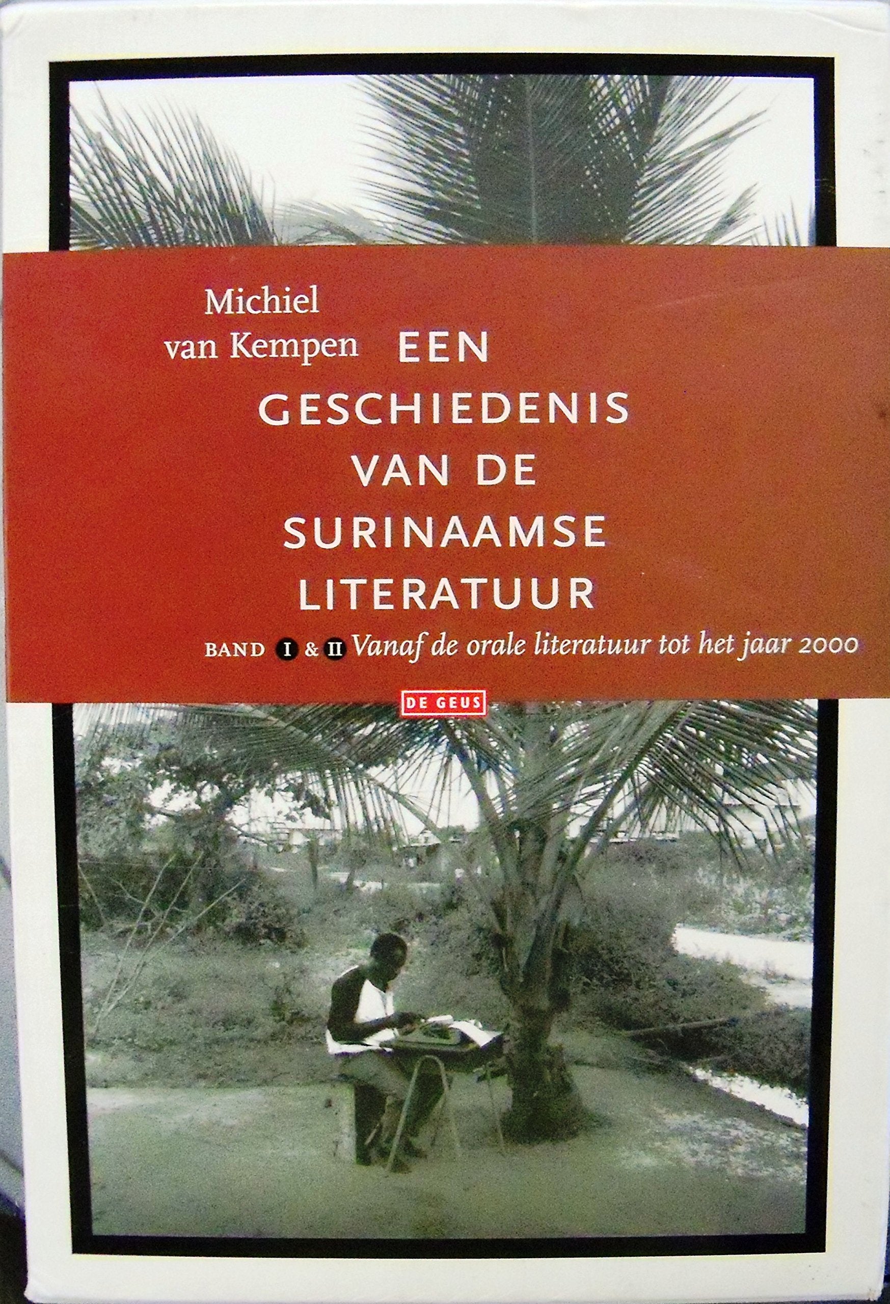 Een geschiedenis van de Surinaamse literatuur set: bevat: I 1956-1957 & de orale literatuur . II 1957-2000 : 2 delen in cassette book