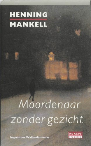 Moordenaar zonder gezicht: misdaadroman (De Geus Spanning) Contemporary literature