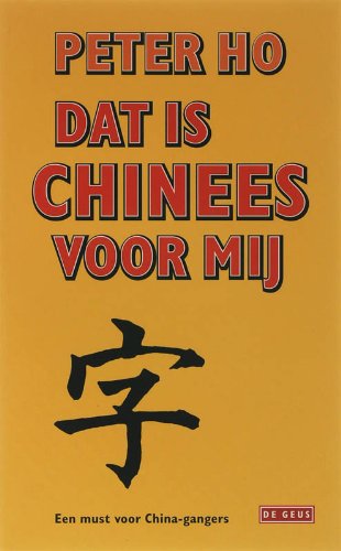 Dat is Chinees voor mij: zin en onzin over China book