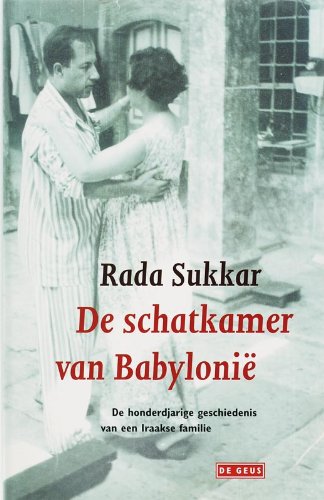 De schatkamer van Babylonie: de honderjarige geschiedenis van een Iraakse familie book