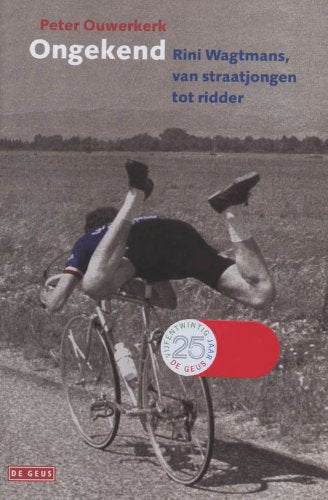 Ongekend: Rini Wagtmans, van straatjongen tot ridder book