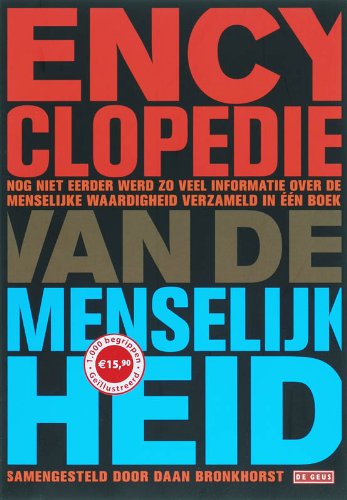Encyclopedie van de menselijkheid: begrippen, gebeurtenissen, personen en organisaties uit het werk voor mensenrechten, vrede, veiligheid, asiel, ontwikkeling en milieu Reference Books