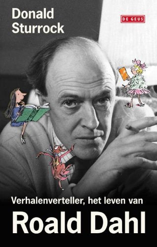 Verhalenverteller: de biografie van Roald Dahl Art & Literature