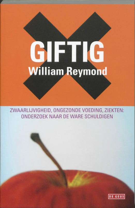Giftig: zwaarlijvigheid, ongezonde voeding, ziekten : onderzoek naar de ware schuldigen book