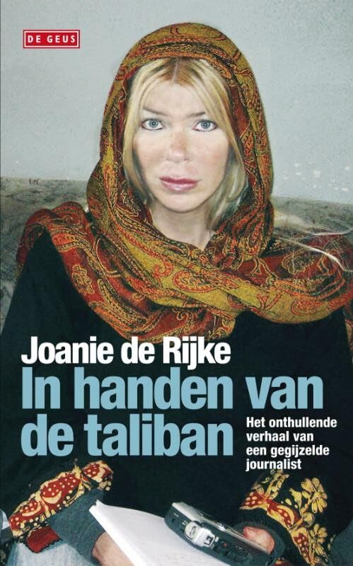 In handen van de taliban: het onthullende verhaal van een gegijzelde journalist book