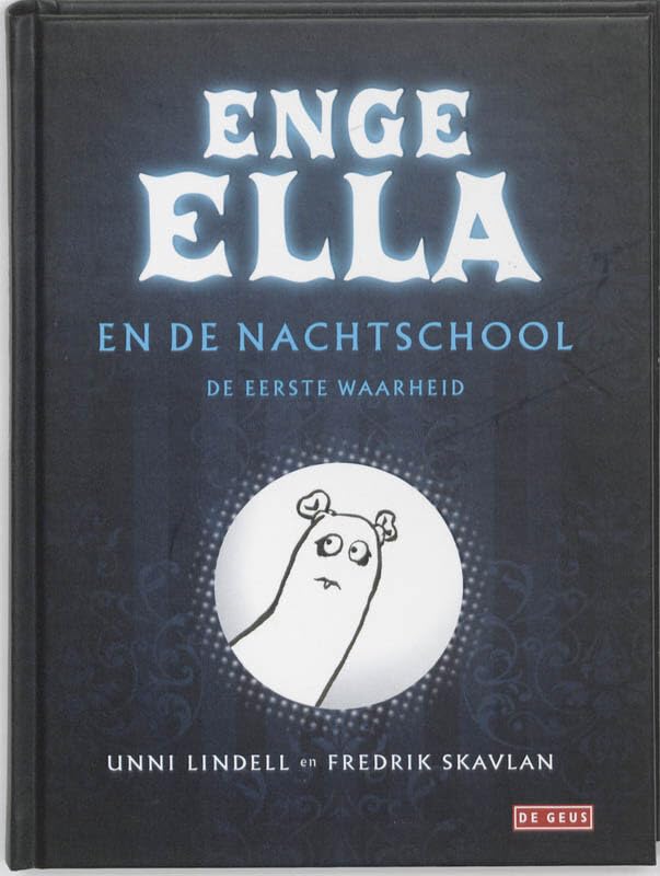 Enge Ella en de nachtschool: de eerste waarheid book