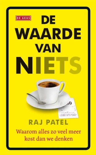 De waarde van niets: waarom alles zo veel meer kost dan we denken Books