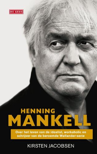 Henning Mankell: over het leven van de idealist, workaholic en schrijver van de beroemde Wallander-serie book