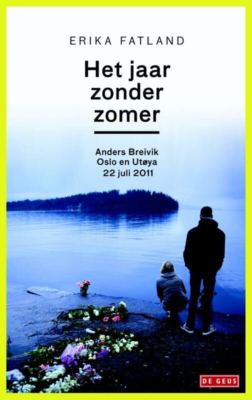Het jaar zonder zomer: Anders Breivik, Oslo en Utoya, 22 juli 2011 Memories