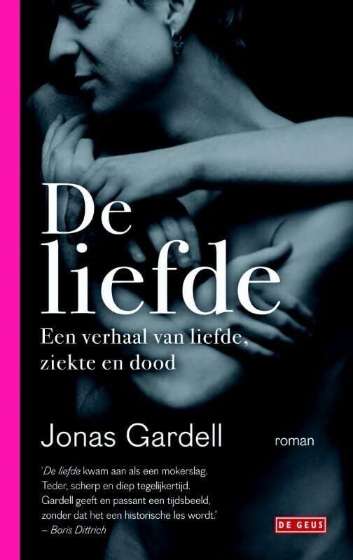 De liefde: een verhaal van liefde ziekte en dood book