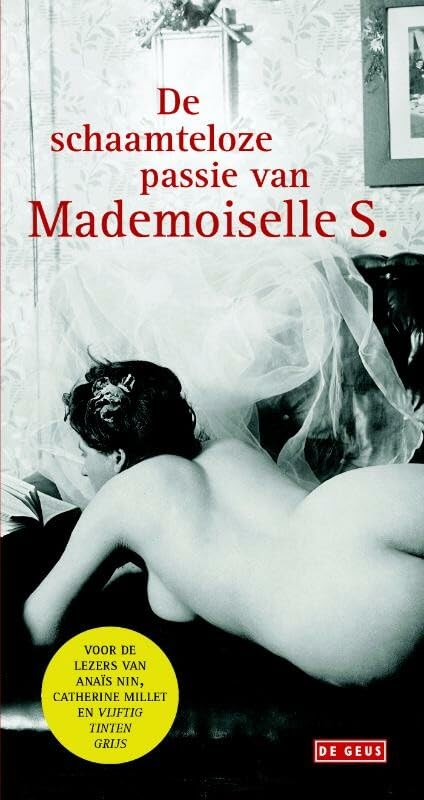 De schaamteloze passie van mademoiselle S.: Mademoiselle S. ; bezorgd en ingeleid door Jean-Yves Berthault book