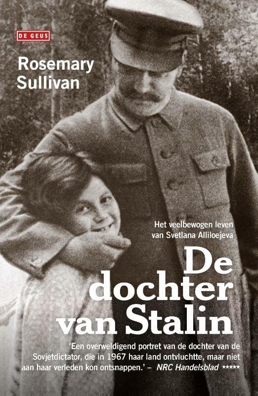 De dochter van Stalin: Het veelbewogen leven van Svetlana Alliloejeva book