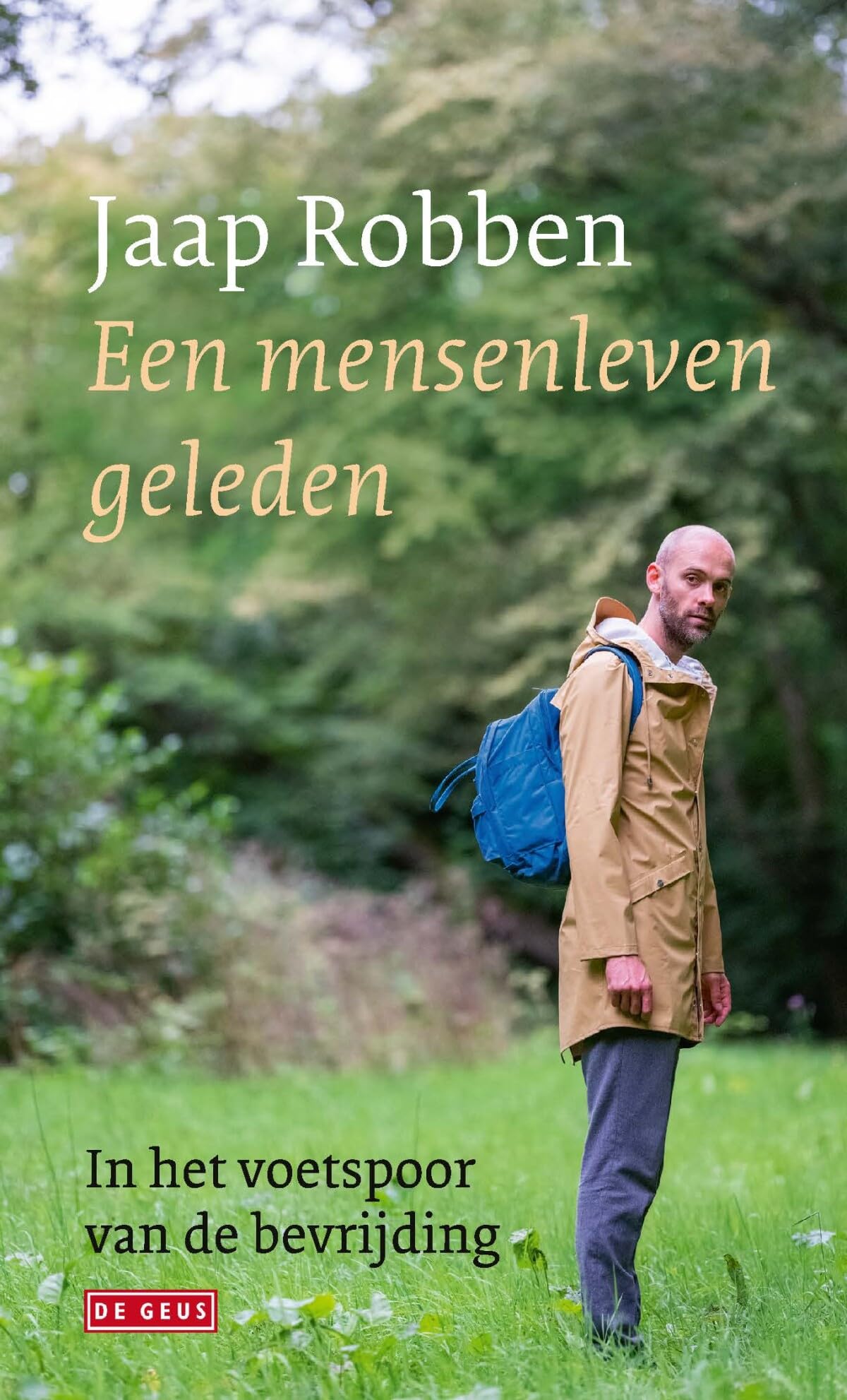 Een mensenleven geleden: in het voetspoor van de bevrijding book