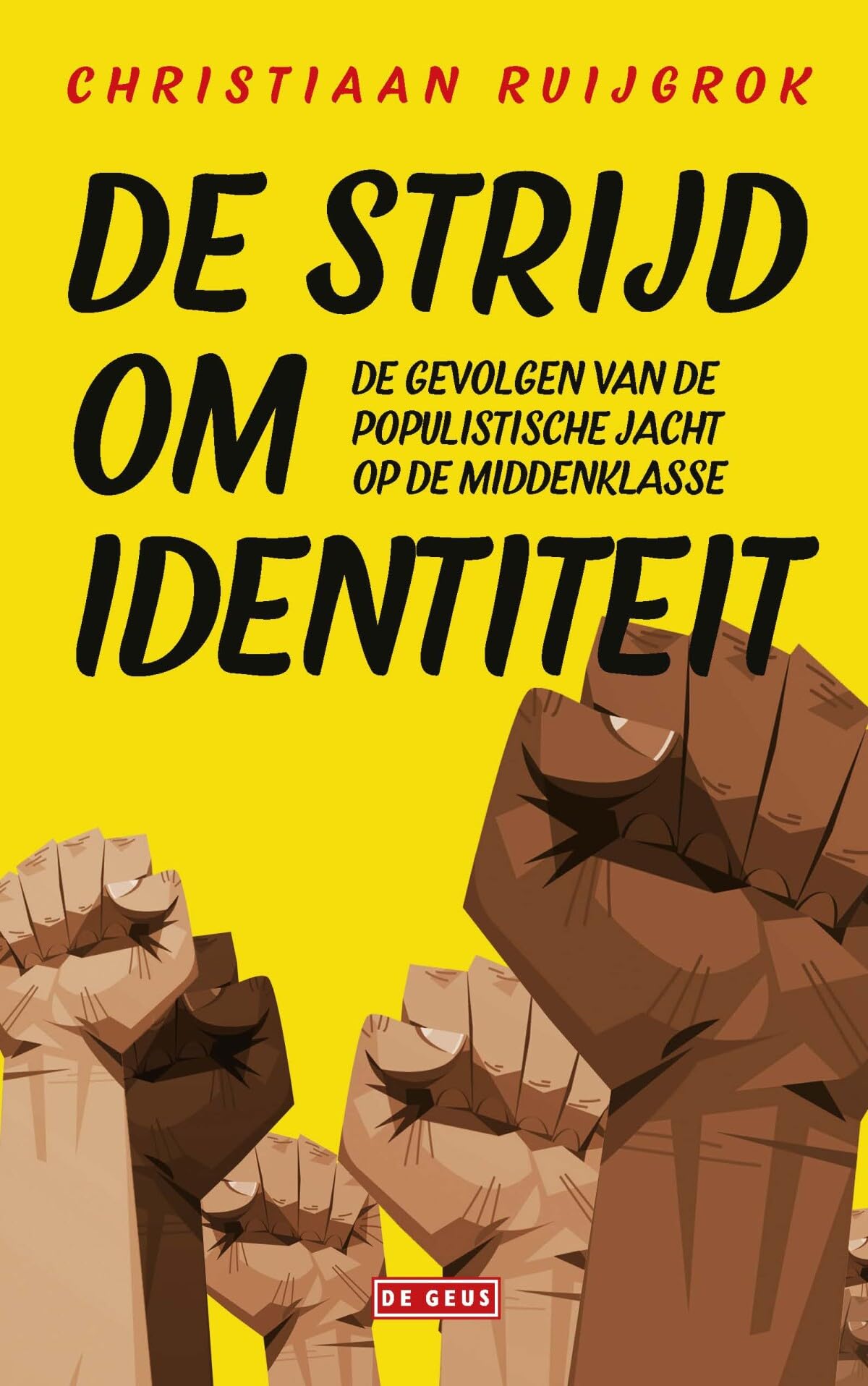 De strijd om identiteit: de gevolgen van de populistische jacht op de middenklasse book
