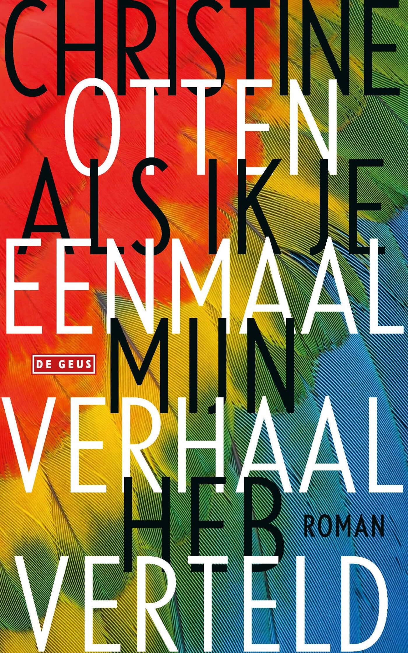 Als ik je eenmaal mijn verhaal heb verteld: roman International