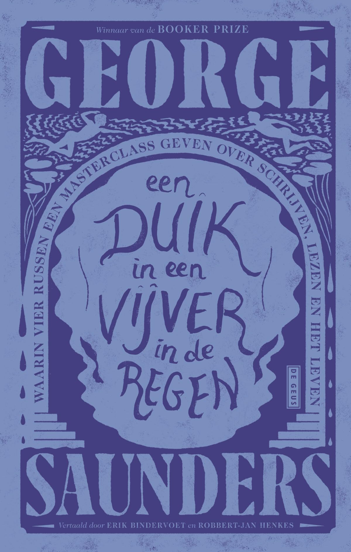 Een duik in een vijver in de regen: waarin vier Russen een masterclass geven over schrijven, lezen en het leven book