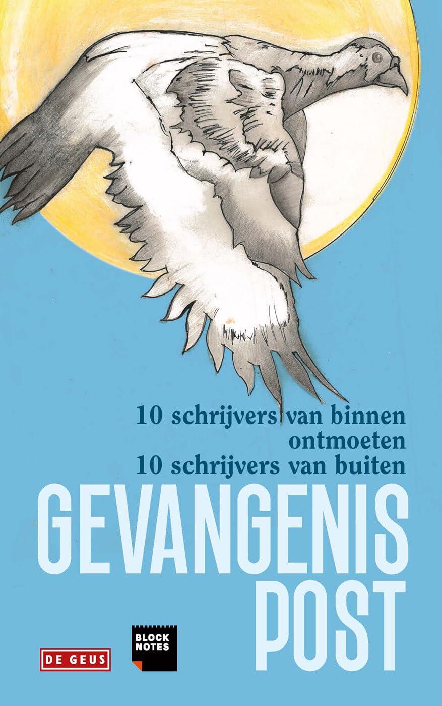 Gevangenispost: 10 schrijvers van binnen ontmoeten 10 schrijvers van buiten Contemporary literature