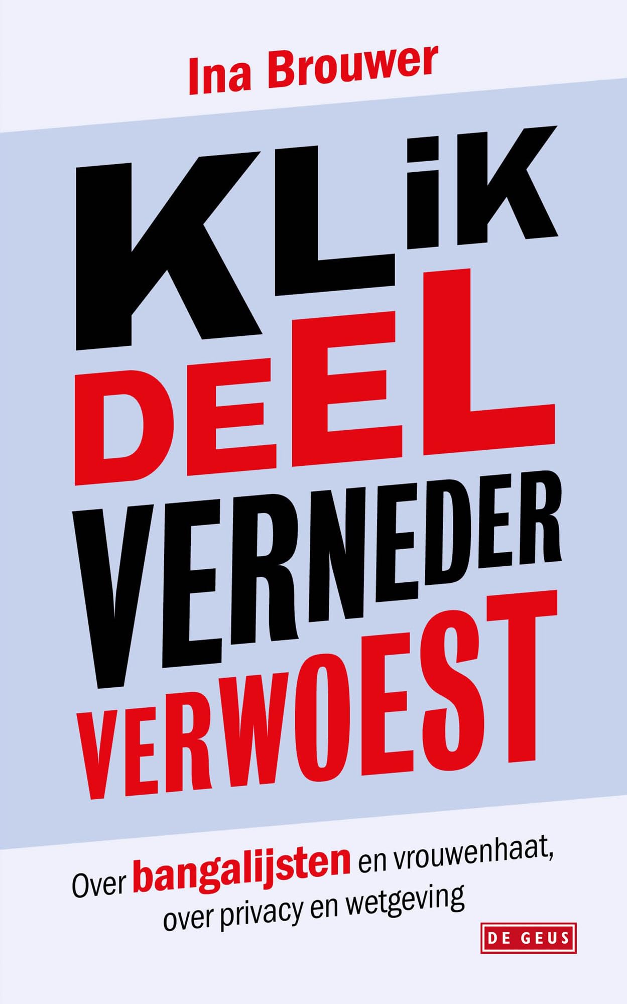 Klik, deel, verneder, verwoest: Over bangalijsten en vrouwenhaat, over privacy en wetgeving book