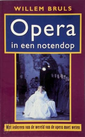 Opera in een notendop: wat iedereen van de wereld van de opera moet weten book