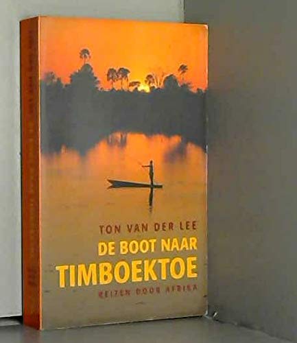 De boot naar Timboektoe: reizen door Afrika book