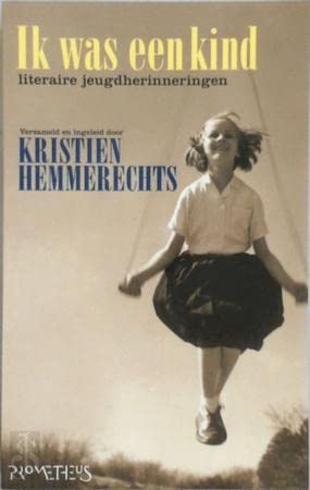 Ik was een kind: literaire jeugdherinneringen van Nederlandse en Vlaamse schrijfsters book