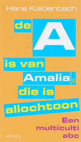 De A is van Amalia, die is allochtoon: een multiculti ABC Books