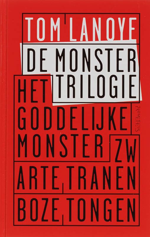 De monstertrilogie: bevat de titels: het goddelijke monster , zwarte tranen , boze tongen Contemporary literature
