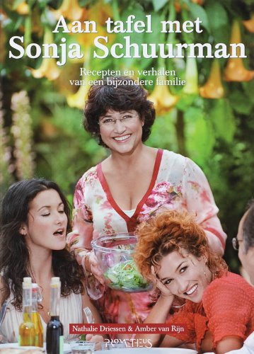 Aan tafel met Sonja Schuurman: verhalen en recepten van een bijzondere familie book